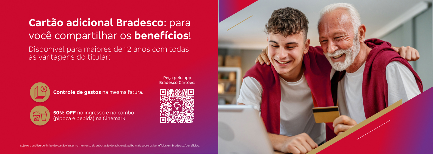 #BradescoAcessível #PraTodoMundoVer: À direita, sobre um fundo com degradê vermelho e rosa, há o título, os detalhes da oferta do cartão adicional, um QR Code para a solicitação pelo aplicativo e o texto legal. À esquerda, tem a foto de uma mulher e uma jovem sorridentes, abraçadas e sentadas em um sofá. A mulher segura um cartão de crédito e tem um laptop aberto em seu colo, lemos o seguinte texto: “Cartão adicional Bradesco: para você compartilhar os benefícios! Disponível para maiores de 12 anos com todas as vantagens do titular: Controle de gastos na mesma fatura; 50% OFF no ingresso e no combo (pipoca e bebida) na Cinemark. QR Code: Peça pelo app Bradesco Cartões. Texto legal: Sujeito a análise de limite do cartão titular no momento da solicitação do adicional. Saiba mais sobre os benefícios em bradesco/beneficios.” Fim da descrição.